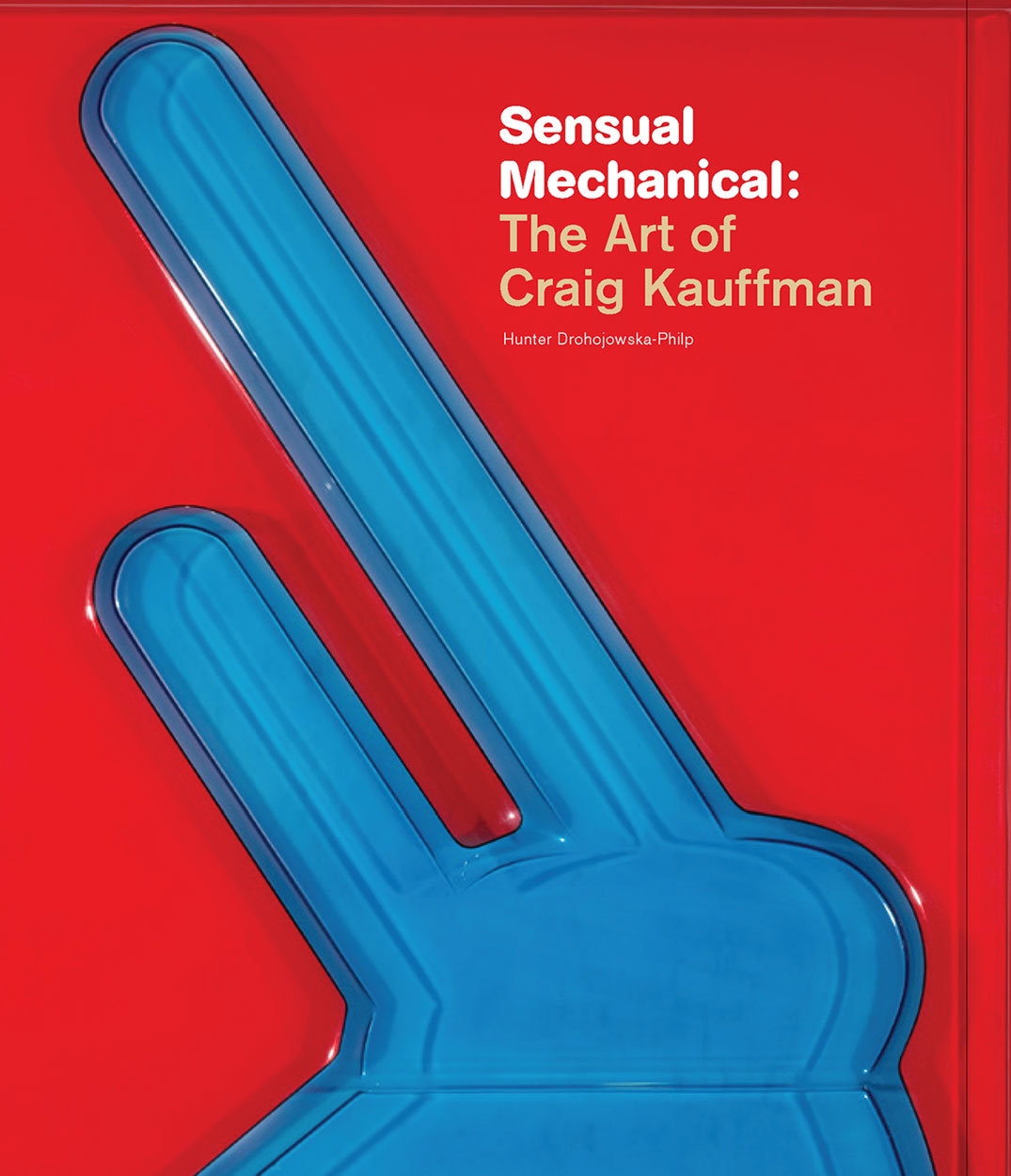 Sensual Mechanical: The Art of Craig Kauffman, Frank Lloyd Gallery, Los Angeles 2013